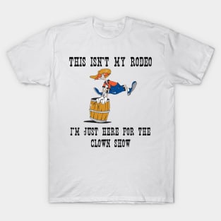 Not My Rodeo. T-Shirt